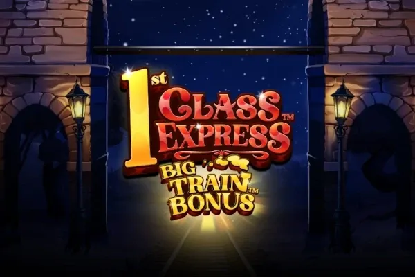 1st Class Express Big Train Bonus™