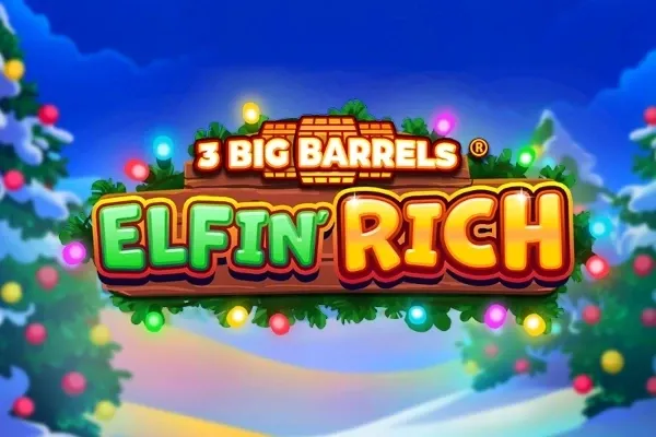 3 Big Barrels® Elfin’ Rich