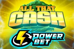 All That Cash Power Bet