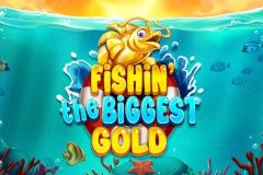 Fishin' The Biggest Gold