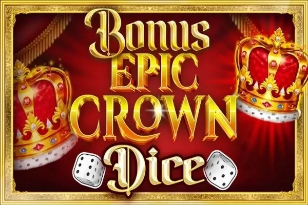 Bonus Epic Crown Dice Bonus Epic Crown Dice