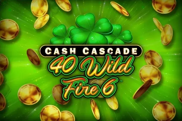 Cash Cascade - 40 Wild Fire 6™