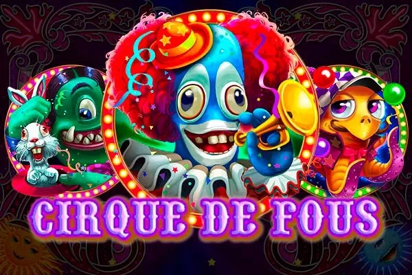 Cirque De Fous