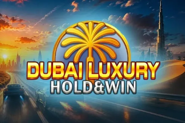 Dubai Luxury Hold and Win