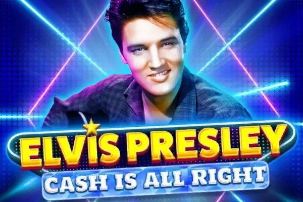 Elvis Presley: Cash is All Right