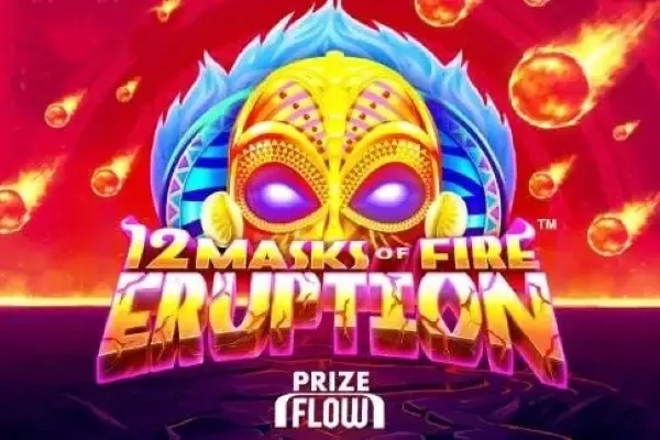 12 Masks of Fire Eruption Prize Flow™