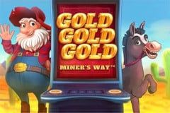 Gold Gold Gold – Miner’s Way™