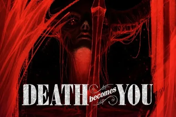 Death Becomes You™
