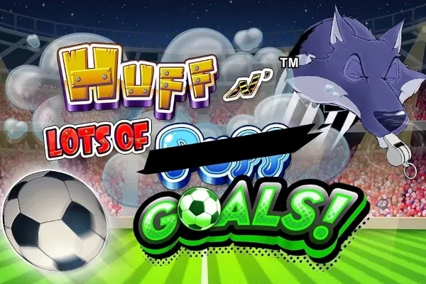 Huff N' Lots of Goals™