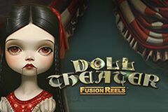 Doll Theater Fusion Reels