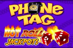Phone Tag Hot Roll Jackpots