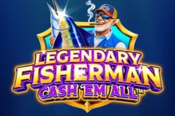 Legendary Fisherman Cash 'Em All