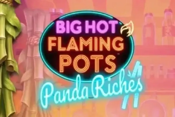 Big Hot Flaming Pots Panda Riches™