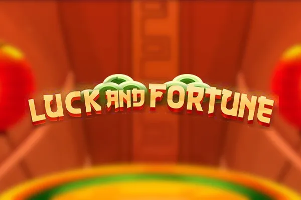 Luck and Fortune