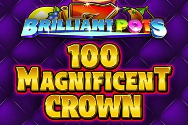 Brilliant Pots - 100 Magnificent Crown