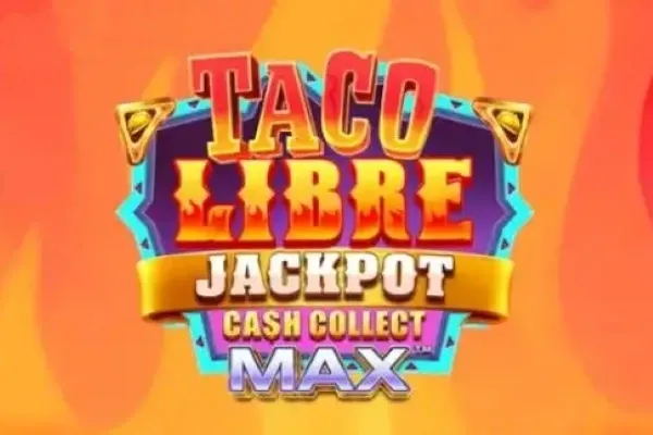 Taco Libre Jackpot: Cash Collect Max™