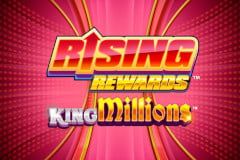 Rising Rewards King Millions™