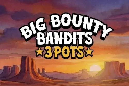 Big Bounty Bandits: 3 Pots