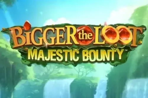 Bigger the Loot Majestic Bounty™