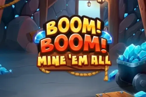 Boom! Boom! Mine 'Em All