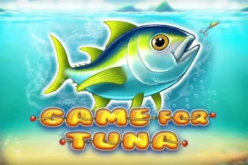 Game for Tuna