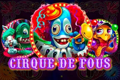 Cirque De Fous