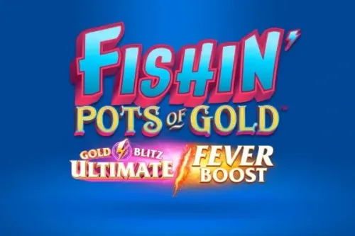 Fishin' Pots of Gold: Gold Blitz Ultimate Fever Boost™