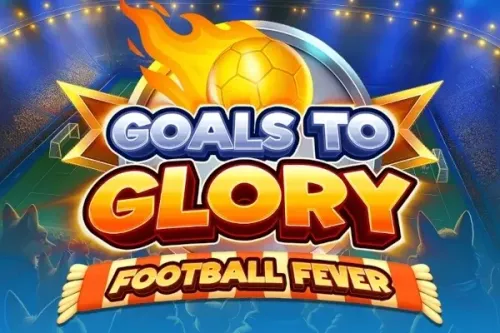 Goals to Glory - Football Fever