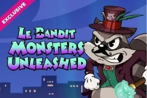 Le Bandit Monsters Unleashed