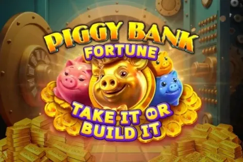 Piggy Bank Fortune Take It or Build It