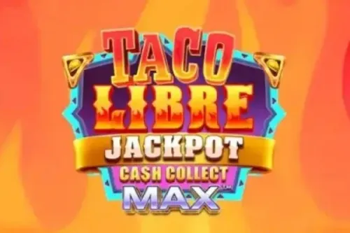 Taco Libre Jackpot: Cash Collect Max™