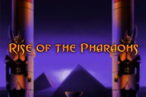 Rise of the Pharaohs