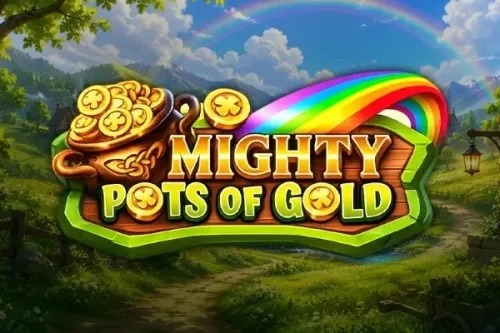 Mighty Pots of Gold
