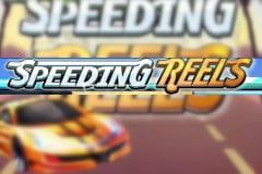 Speeding Reels