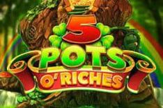 5 Pots O'Riches