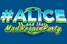 Alice and the Mad Respin Party