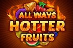 All Ways Hotter Fruits