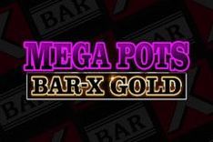 Mega Pots Bar X Gold