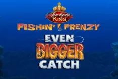 Fishin' Frenzy Even Bigger Catch Jackpot King