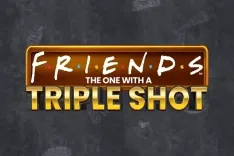 Friends The One With a Triple Shot™