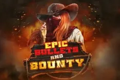 Epic Bullets and Bounty™