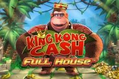 King Kong Cash Full House