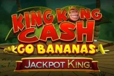 King Kong Cash Go Bananas Jackpot King