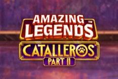 Amazing Legends Catalleros Part 2™