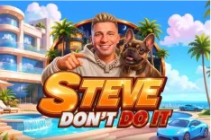 Steve Don't Do It