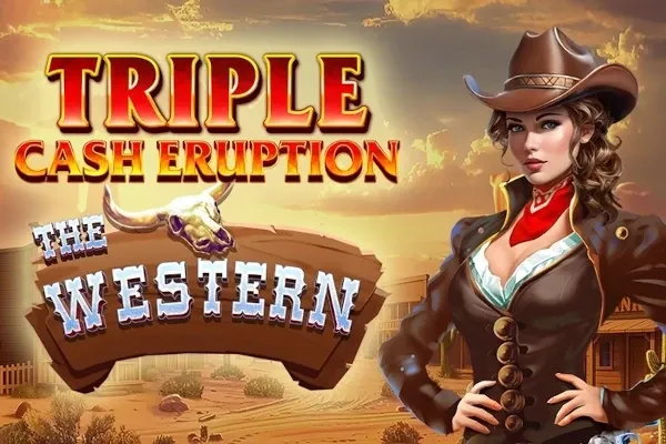 Triple Cash Eruption The Western