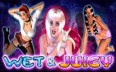 Wet & Juicy